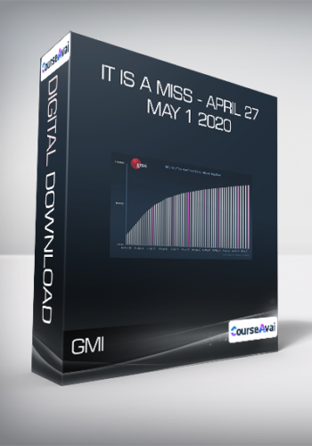 GMI - It is a miss - April 27 - May 1 2020