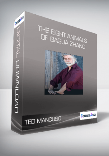 Ted Mancuso – The Eight Animals Of Bagua Zhang