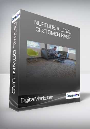 DigitalMarketer, Ben Griffin - Nurture a Loyal Customer Base