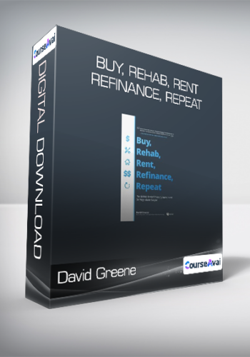 David Greene – Buy, Rehab, Rent, Refinance, Repeat
