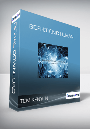 Tom Kenyon – Biophotonic Human