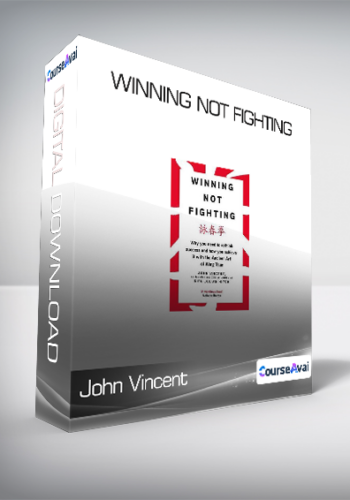 John Vincent – Winning Not Fighting