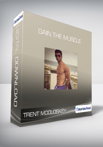 Trent McCloskey – Gain The Muscle