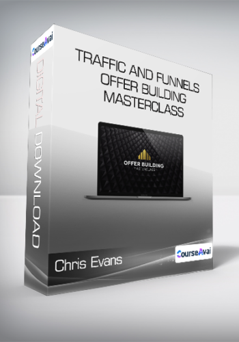 Chris Evans & Taylor Welch - Traffic And Funnels Offer Building Masterclass