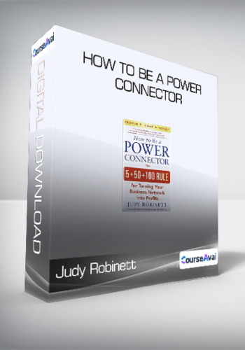 Judy Robinett – How To Be A Power Connector