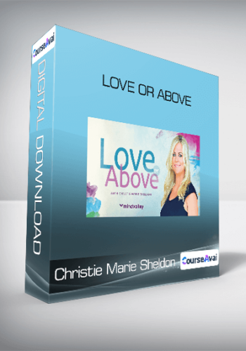 Christie Marie Sheldon – Love Or Above