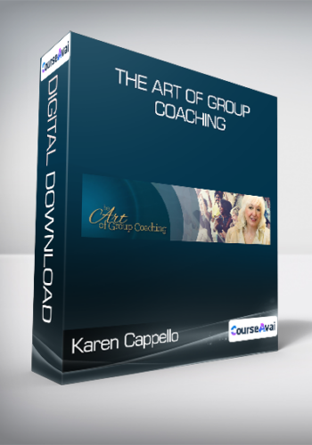 Karen Cappello – The Art Of Group Coaching