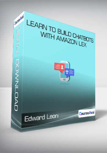 Edward Leoni - Learn to build chatbots with Amazon Lex