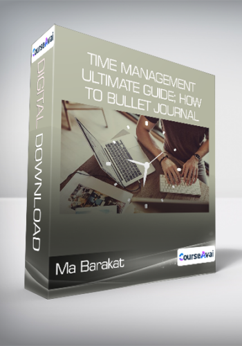 Ma Barakat - Time Management Ultimate Guide; How to Bullet Journal
