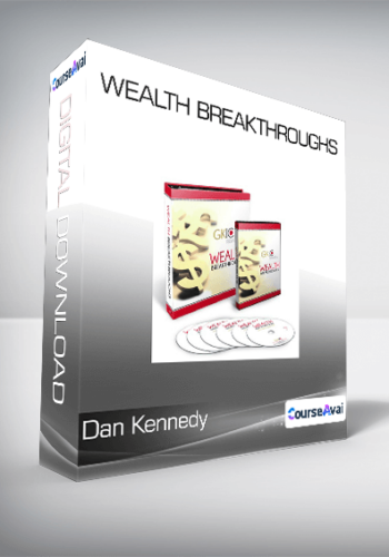 Dan Kennedy – Wealth Breakthroughs
