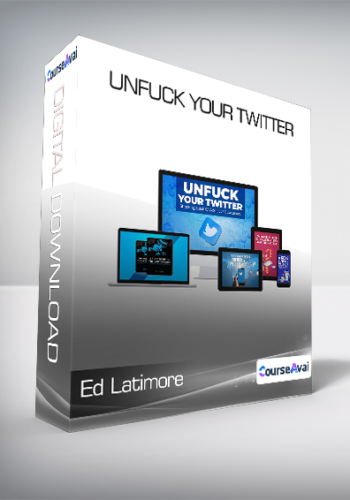 Ed Latimore – Unfuck Your Twitter