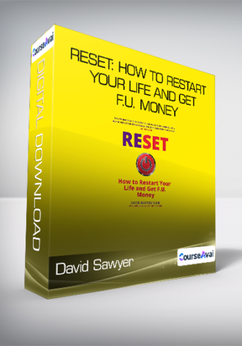 David Sawyer - Reset: How To Restart Your Life and Get F.U. Money