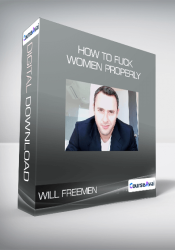 Will Freemen – How To Fuck Women Properly