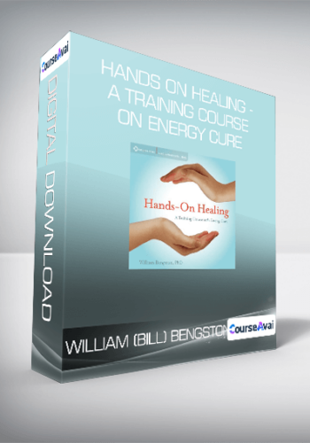 William (Bill) Bengston - Hands on Healing - A Training Course on Energy Cure