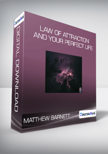 Matthew Barnett – Law Of Attraction And Your Perfect Life