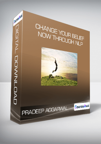 Pradeep Aggarwal - Change your belief now through NLP