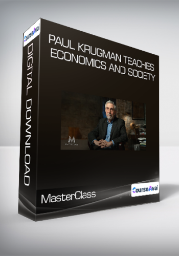 MasterClass - Paul Krugman Teaches Economics and Society