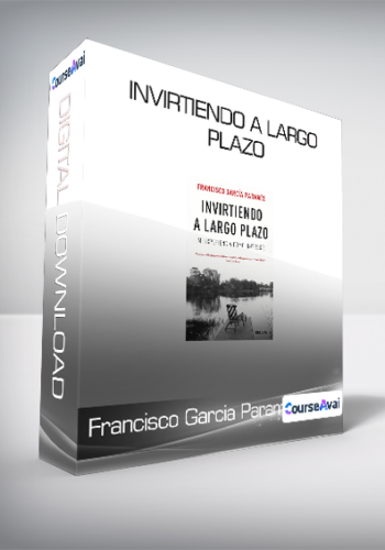 Francisco Garcia Parames – Invirtiendo A Largo Plazo