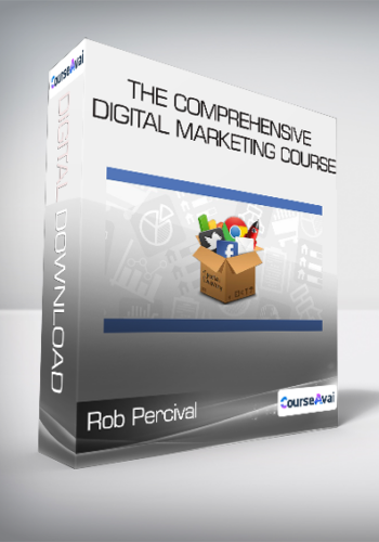 Rob Percival - The Comprehensive Digital Marketing Course