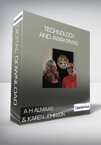 A H Almaas & Karen Johnson – Technology And Awakening