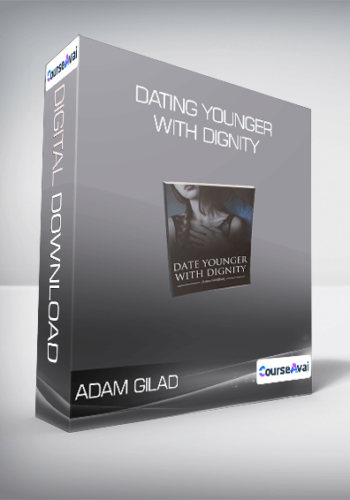 Adam Gilad – Dating Younger With Dignity