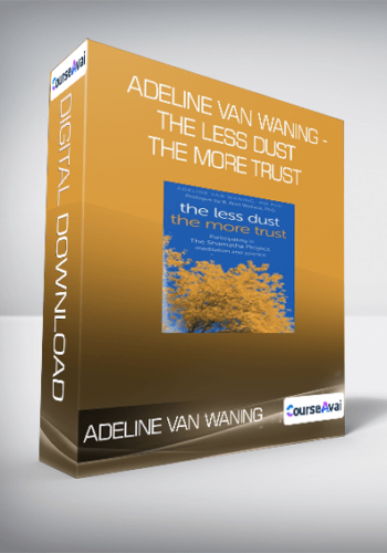 Adeline Van Waning – The Less Dust The More Trust