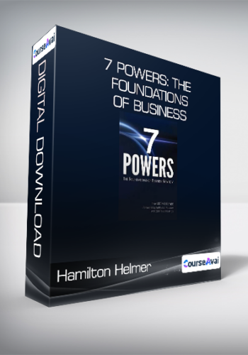Hamilton Helmer - 7 Powers: The Foundations of Business