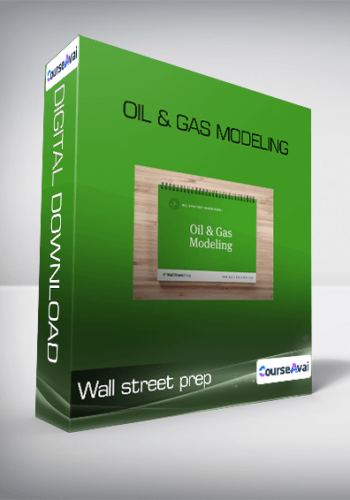 wall street prep - oil & Gas Modeling