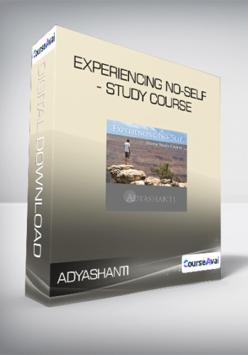 Adyashanti – Experiencing No-Self – Study Course