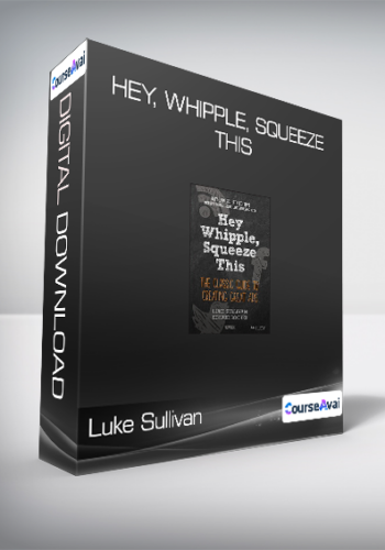 Luke Sullivan, Edward Boches - Hey, Whipple, Squeeze This