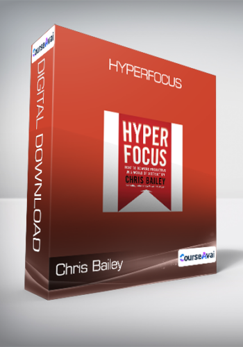 Chris Bailey – Hyperfocus