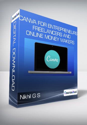 Nikhil G S – Canva For Entrepreneurs, Freelancers And Online Money Makers