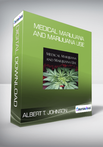 Albert T. Johnson - Medical Marijuana and Marijuana Use