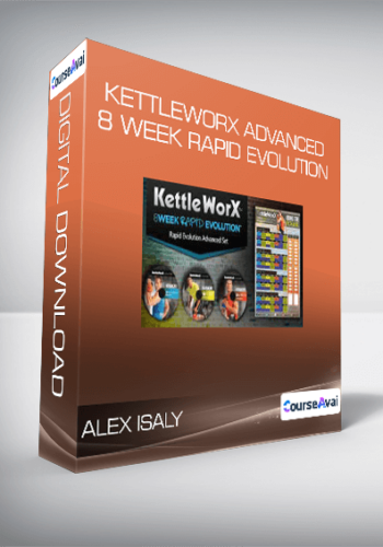 Alex Isaly - Kettleworx ADVANCED 8 Week Rapid Evolution