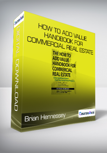 Brian Hennessey - How to Add Value Handbook for Commercial Real Estate