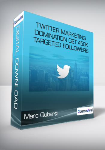 Marc Guberti - Twitter Marketing Domination Get 450K Targeted Followers