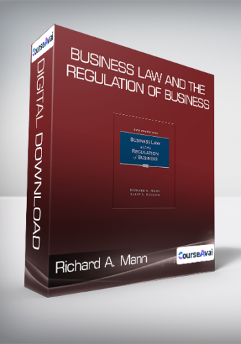 Richard A. Mann - Business Law and the Regulation of Business