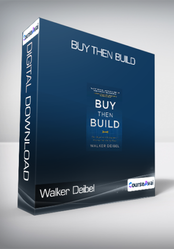 Walker Deibel – Buy Then Build