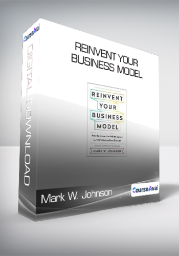Mark W. Johnson - Reinvent Your Business Model
