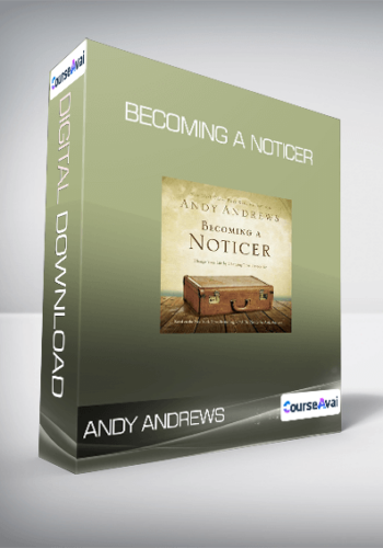 Andy Andrews – Becoming A Noticer