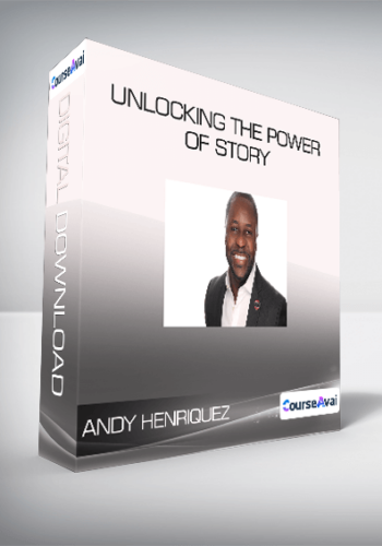 Andy Henriquez – Unlocking The Power Of Story