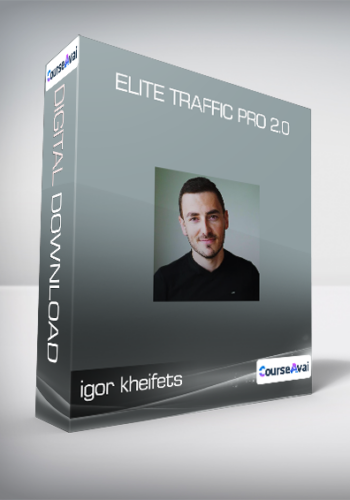 Igor Kheifets – Elite Traffic Pro 2.0