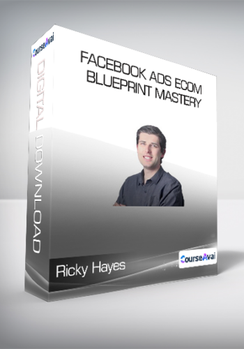 Ricky Hayes – Facebook Ads Ecom Blueprint Mastery