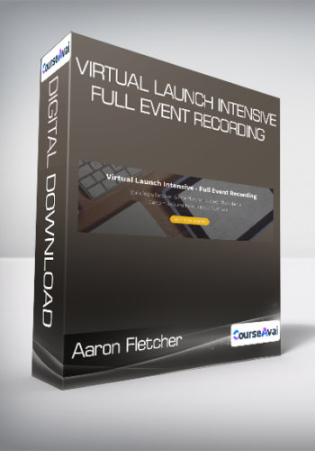 Aaron Fletcher - Virtual Launch Intensive - Full Event Recording