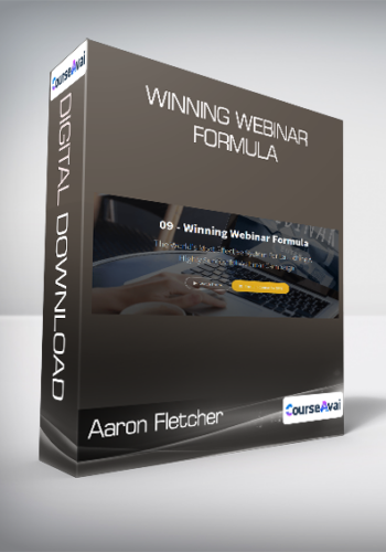 Aaron Fletcher – Winning Webinar Formula