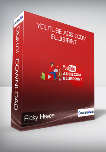 Ricky Hayes –  Youtube Ads Ecom Blueprint