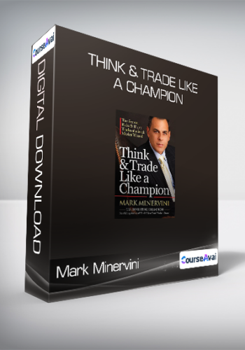 Mark Minervini – Think & Trade Like A Champion