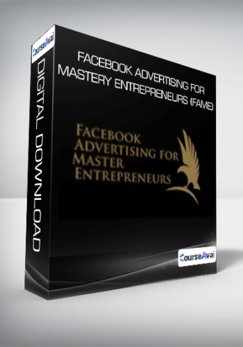 Facebook Advertising For Mastery Entrepreneurs (FAME)