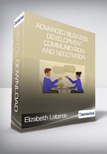 Elizabeth Lotardo, Lisa Earle – Advanced Business Development – Communication And Negotiation