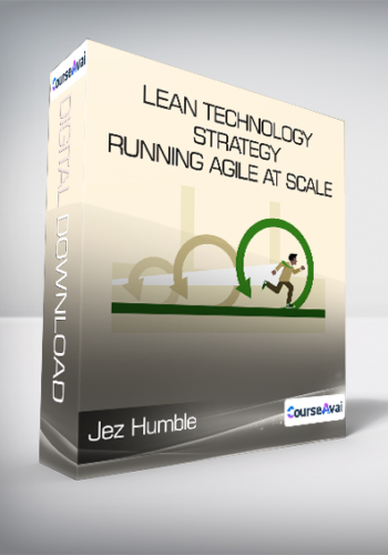 Jez Humble - Lean Technology Strategy - Running Agile at Scale